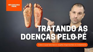 Tratando as doenças pelo pé  Reflexologia podal [upl. by Ewan547]