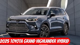 Redesign 2025 Toyota Grand Highlander Hybrid FIRST LOOK [upl. by Gibrian]