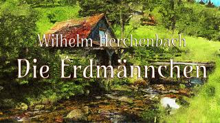 Die Erdmännchen • Wilhelm Herchenbach • Märchen • Hörbuch [upl. by Onaicul]