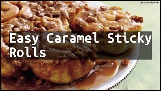 Recipe Easy Caramel Sticky Rolls [upl. by Correy]