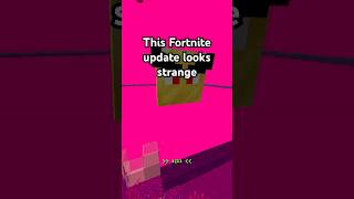 This Fortnite update looks strange fortnite minecraft [upl. by Alfredo]