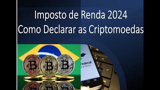 Como Declarar CRIPTOMOEDAS Imposto de Renda 2024 [upl. by Sparkie]