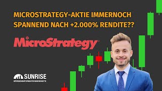 Aktie von MicroStrategy MSTR nach über 2000 Rendite noch kaufen halten oder eher verkaufen [upl. by Arretnahs]