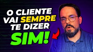 Como fazer o cliente dizer quotSIMquot [upl. by Kotto]