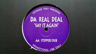 Da Real Deal  Say It Again Steppers Dub  Da Real Deal 2001 [upl. by Patnode]