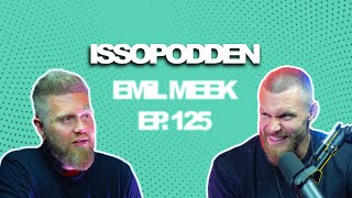 ISSOPODDEN  Episode 125 Emil Meek [upl. by Eedia861]