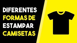 Diferentes Formas de Estampar Camisetas [upl. by Notgnilra]