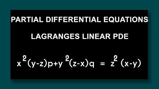 Partial Differential Equations Lagranges linear PDE x2 yzpy2 zxq  z 2xy [upl. by Draned903]