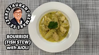 Bourride Fish Stew w Aioli  Delicious Soup  Restaurant Remake S2 E24 [upl. by Eineg]