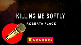 Killing Me Softly  Roberta Flack karaoke version [upl. by Jenilee364]