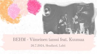 BEHM  Viimeinen tanssi feat KUUMAA 2672024 Headland Lahti [upl. by Langley]