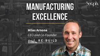 Made in America  ReBuild Manufacturing CoFounder and CEO Miles Arnone  Manufacturing Excellence [upl. by Piscatelli893]