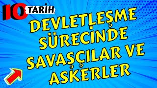 10 SINIF TARİH 3 ÜNİTE FULL TEKRAR  DEVLETLEŞME SÜRECİNDE SAVAŞÇILAR VE ASKERLER KONU ANLATIMI [upl. by Willumsen]