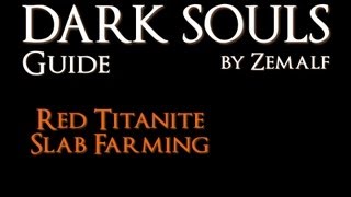 How to Farm Red Titanite Slabs  Dark Souls Guide  Red Titanite Slab Farming [upl. by Beverly290]