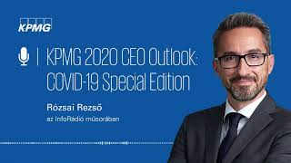 KPMG 2020 CEO Outlook COVID19 Special Edition  Rózsai Rezső az InfoRádió műsorában [upl. by Billy]