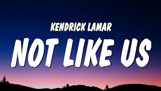 Kendrick Lamar  Not Like Us Lyrics Drake Diss [upl. by Iloj]