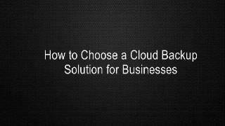 How to Choose a Cloud Backup Solution for Businesses [upl. by Lirbaj]