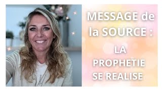 MESSAGE de la SOURCE  La PROPHETIE est EN COURS [upl. by Voletta632]