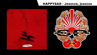 HAPPYSAD  Jeszcze jeszcze OFFICIAL AUDIO [upl. by Eastman]