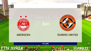 LIVE 🔴 Aberdeen vs Dundee United  Scottish Premiership 2024  Match Watch Streaming  🎮 FIFA 2023 [upl. by Aissatsana168]