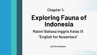 Chapter 1 Exploring Fauna of Indonesia Materi Bahasa Inggris kelas IX SMPMTs English for Nusantara [upl. by Zerk356]