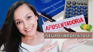 Todas Pessoas com NEUROFIBROMATOSE ou PCD podem se aposentar no Brasil [upl. by Bonis]