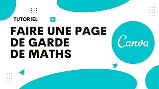 Comment faire une page de garde de maths avec Canva [upl. by Cassandry]