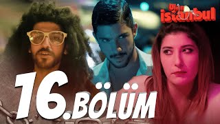 Ulan İstanbul 16 Bölüm  Full Bölüm [upl. by Marvella]