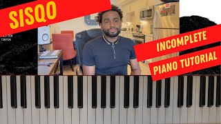 How To Play Sisqo  Incomplete Piano Tutorial [upl. by Flower]