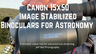 Canon 15x50 IS Binoculars for Astronomy [upl. by Schechinger]