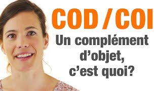 COD  COI  Un complément dobjet cest quoi [upl. by Allan855]