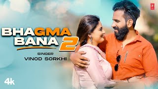 Bhagma Bana 2  Vinod Sorkhi Feat Divyanka Sirohi Vikas Kharkiya  New Haryanvi Song 2024 [upl. by Ortiz]