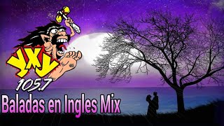 Las Mejores Baladas En Ingles Mix Clasicos en Ingles  Dj Negro  Radio YxY 1057 Fm [upl. by Lama593]