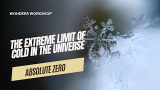 Absolute Zero The Extreme Limit of Cold in the Universe [upl. by Nahtan810]