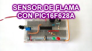 SENSOR DE FLAMA CON PIC16F628A [upl. by Haldeman]