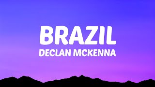 Declan McKenna  Brazil Lyrics [upl. by Auric]