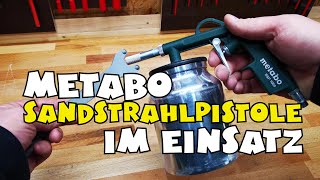 Metabo Sandstrahlpistole SSP 1000  Vorstellung und Einsatz [upl. by Nivets]