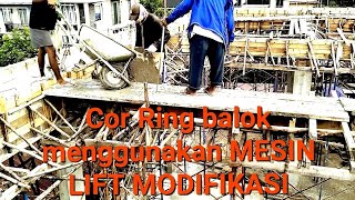 Cor ring balok menggunakan mesin lift Modifikasi [upl. by Boff]