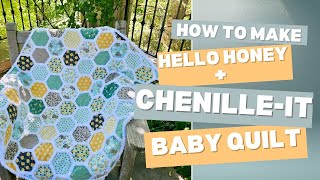 Hello Honey  ChenilleIt Baby Quilt Tutorial [upl. by Pomcroy]