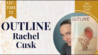 Lecture 72 Rachel Cusks Outline [upl. by Wenoa1]