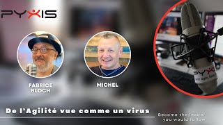 Podcast De l’agilité vue comme un virus avec Fabrice Bloch [upl. by Loseff]