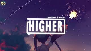 Higher by Lemâitre amp Maty Noyes 欧美流行电音EDM 附歌词 [upl. by Ihcelek]