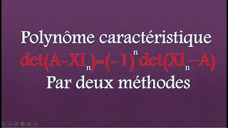 Polynôme caractéristique dune matrice par deux méthodes [upl. by Savanna]