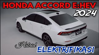 HONDA ACCORD GENERASI KE 11 ACCORD EHEV 2024 BAHARU [upl. by Enilorak]