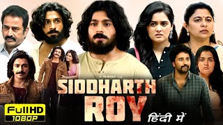 Siddharth Roy Full Movie In Hindi Dubbed  Deepak Saroj Tanvi Negi Kalyani  Review amp Facts [upl. by Eirahcaz723]