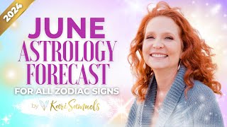 June Astrology Forecast 2024 All Zodiac Signs [upl. by Aleekat907]