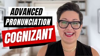 How to Pronounce COGNIZANT Correctly in American English  C2 Level Vocabulary [upl. by Thenna]