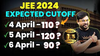 😱JEE 2024 Expected Cutoff 4th  5th  6th April  JEE April attempt  Harsh sir VedantuMath [upl. by Moyers44]