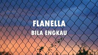 Flanella  Bila Engkau Video Lirik [upl. by Gussy9]