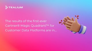 Tealium has been named as a Leader in The Gartner® Magic Quadrant™ for Customer Data Platforms [upl. by Nytsirk]